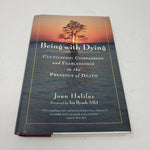 Being with Dying Cultivating Compassion & Fearlessness in the Presence of Death