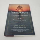 Being with Dying Cultivating Compassion & Fearlessness in the Presence of Death