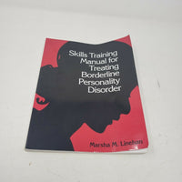 Skills Training Manual Treating Borderline Personality Disorder M. Linehan Book