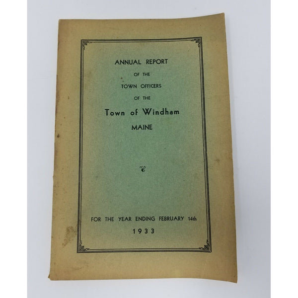 Annual Report Town Officers of Windham Maine February 14 1933 Cumberland County